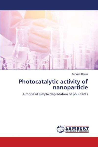 Cover for Barve · Photocatalytic activity of nanopa (Book) (2020)