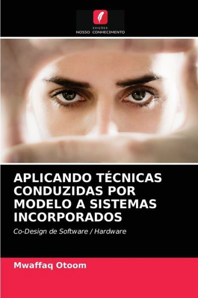 Cover for Mwaffaq Otoom · Aplicando Tecnicas Conduzidas Por Modelo a Sistemas Incorporados (Pocketbok) (2021)