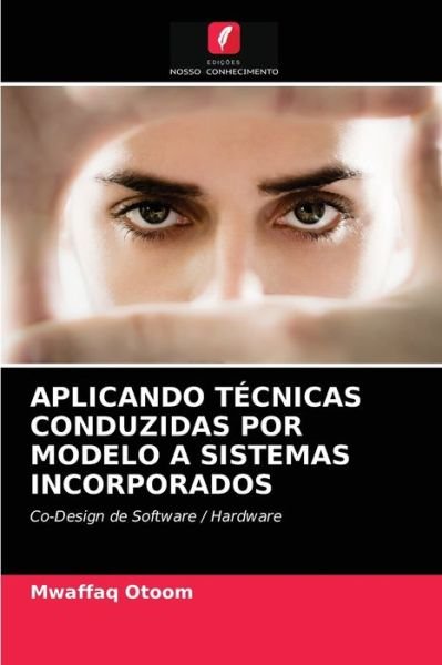 Cover for Mwaffaq Otoom · Aplicando Tecnicas Conduzidas Por Modelo a Sistemas Incorporados (Paperback Book) (2021)