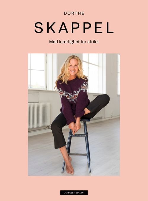 Cover for Dorthe Skappel · Skappel : med kjærlighet for strikk (Inbunden Bok) (2018)
