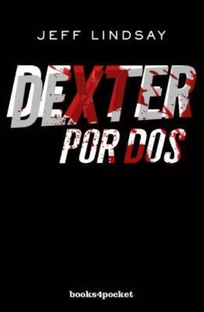 Cover for Jeff Lindsay · Dexter Por Dos (Paperback Bog) (2016)