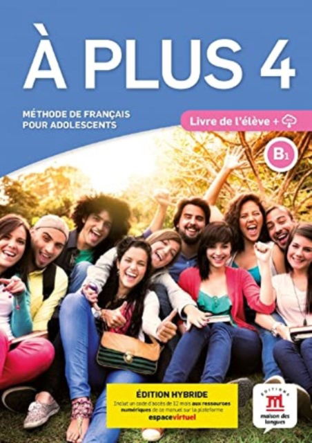 Cover for A plus 4 - Edition hybride - Livre de l'eleve + audio MP3. B1 (Paperback Book) (2022)