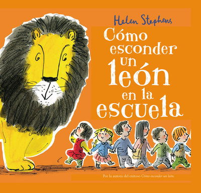 Cover for Helen Stephens · Como esconder un leon en la escuela / How to Hide a Lion at School (Hardcover Book) (2018)