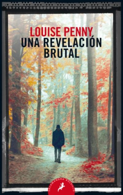 Cover for Louise Penny · Una revelacion brutal / The Brutal Telling (Paperback Book) (2020)