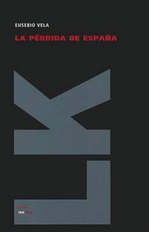 Cover for Eusebio Vela Garcia · La Pérdida De España (Teatro) (Spanish Edition) (Hardcover Book) [Spanish edition] (2024)