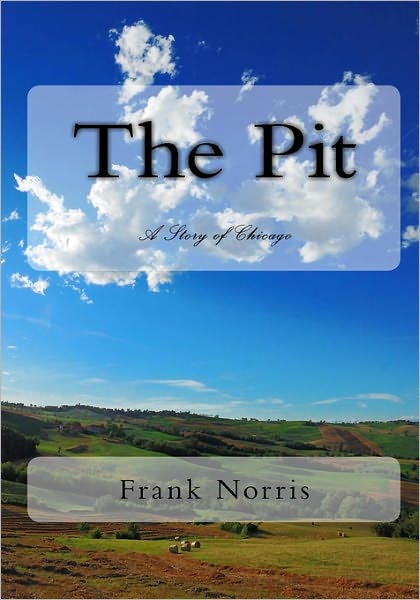 Cover for Frank Norris · The Pit: a Story of Chicago (Paperback Book) (2009)