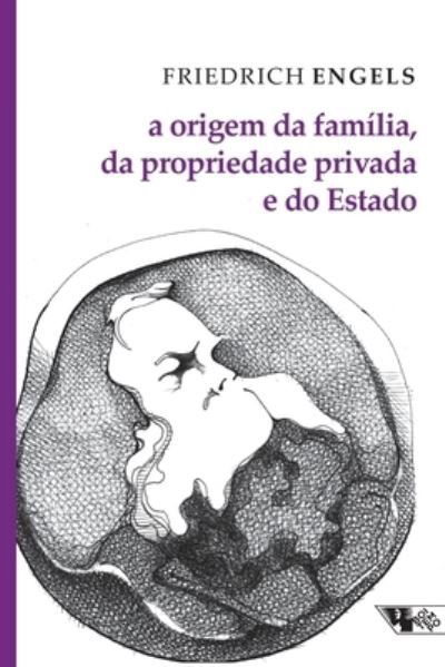 Cover for Friedrich Engels · A origem da família, da propriedade privada e do Estado (Paperback Bog) (2021)