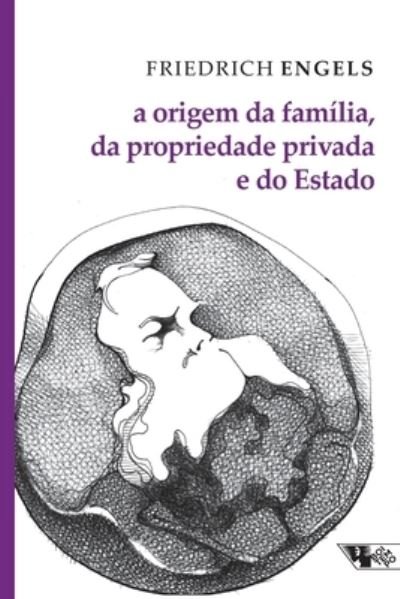 Cover for Friedrich Engels · A origem da família, da propriedade privada e do Estado (Paperback Book) (2021)