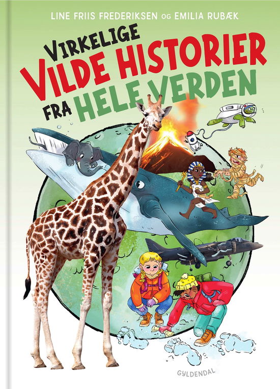 Virkelige vilde historier fra hele verden - Line Friis Frederiksen - Böcker - Gyldendal - 9788702417821 - 5 mars 2025