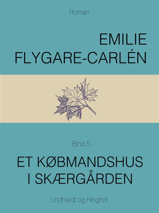 Cover for Emilie Flygare-Carlén · Et købmandshus i skærgården - Bind 5 (Sewn Spine Book) [1st edition] (2017)