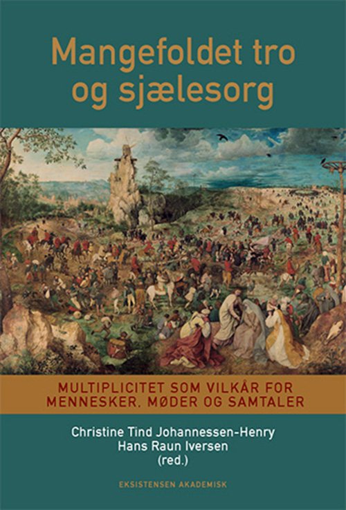 Cover for Christine Tind Johannessen-Henry og Hans Raun Iversen (red.) · Mangefoldet tro og sjælesorg (Sewn Spine Book) [1º edição] (2019)