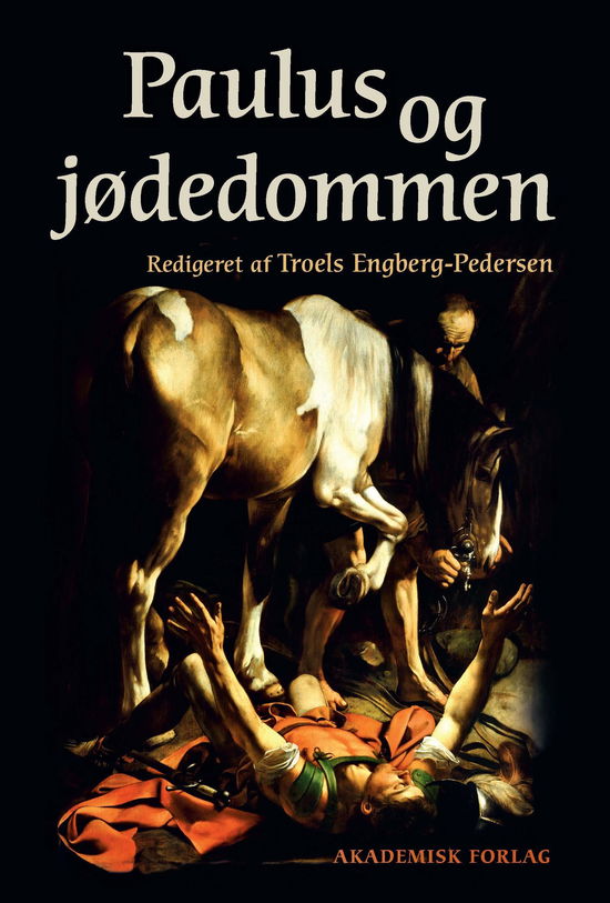 Paulus og jødedommen - Troels Engberg-Pedersen - Bøger - Akademisk Forlag - 9788750052821 - 27. juni 2019