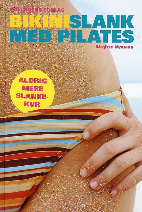 Cover for Birgitte Nymann · Bikinislank med pilates (Indbundet Bog) [1. udgave] (2007)