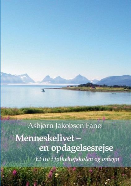 Cover for Asbjørn Jakobsen Fanø · Menneskelivet - en opdagelsesrejse (Pocketbok) [1. utgave] [Paperback] (2014)