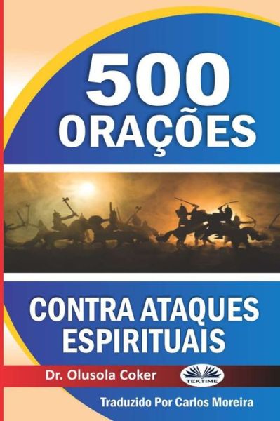 Cover for Dr Olusola Coker · 500 oracoes contra ataques espirituais (Pocketbok) (2021)