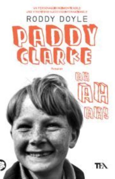 Paddy Clarke ah ah ah! - Roddy Doyle - Livros - TEA - 9788850224821 - 6 de maio de 2011