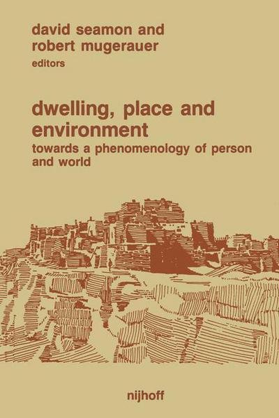 Cover for David Seamon · Dwelling, Place and Environment: Towards a Phenomenology of Person and World (Paperback Book) (1987)