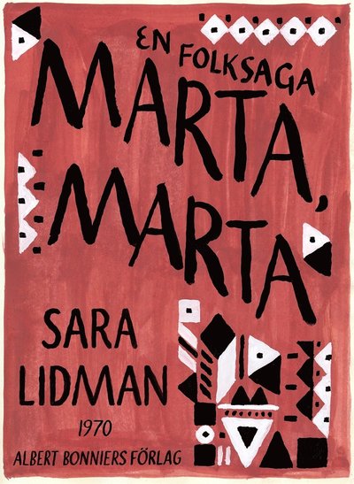 Marta, Marta : en folksaga - Sara Lidman - Książki - Albert Bonniers Förlag - 9789100157821 - 1 czerwca 2016