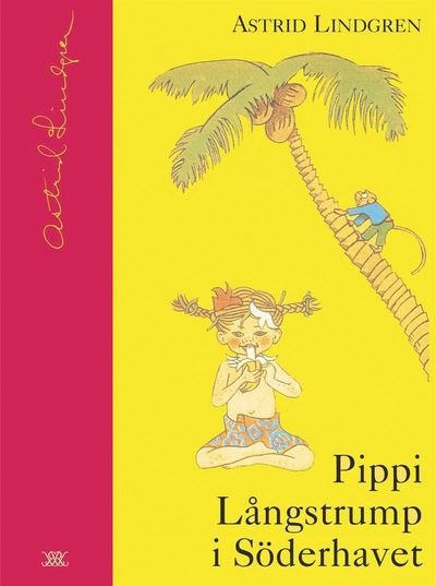 Cover for Astrid Lindgren · Astrid Lindgrens samlingsbibliotek: Pippi Långstrump i Söderhavet (Bok) (2016)