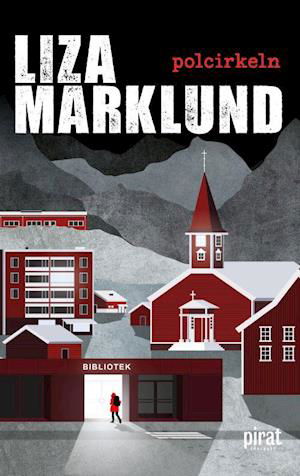 Cover for Liza Marklund · Stenträsktrilogin: Polcirkeln (Pocketbok) (2022)