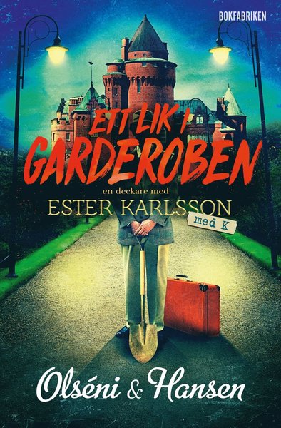 Cover for Micke Hansen · Ester Karlsson med K: Ett lik i garderoben (Inbunden Bok) (2018)