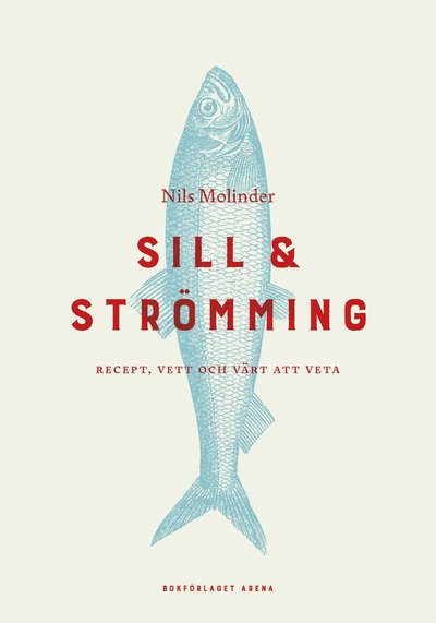 Cover for Nils Molinder · Sill &amp; strömming: Recept, vett och värt att veta (Bound Book) (2023)