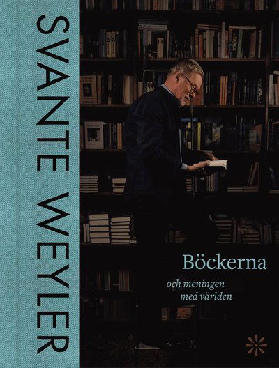 Svante Weyler · Böckerna (Innbunden bok) (2023)