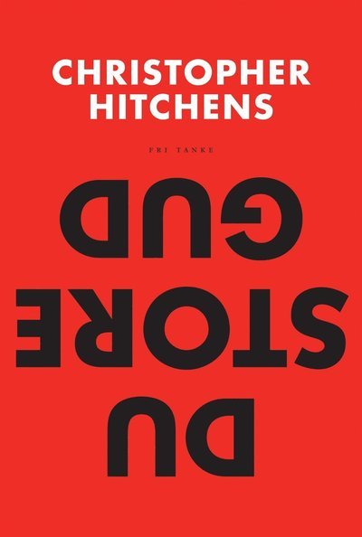 Cover for Christopher Hitchens · Du store Gud? : hur religionen förgiftar allt (ePUB) (2020)