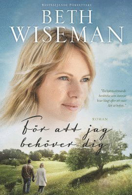 Cover for Beth Wiseman · För att jag behöver dig (Buch) (2014)