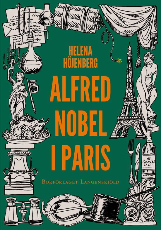 Alfred Nobel i Paris - Helena Höjenberg - Książki - Bokförlaget Langenskiöld - 9789198743821 - 21 października 2024