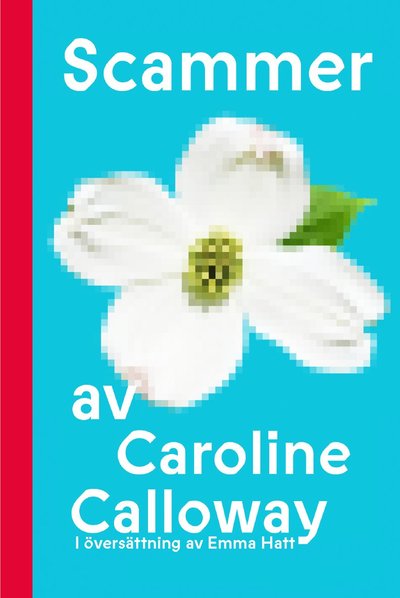 Scammer (svensk utgåva) - Caroline Calloway - Books - it-lit - 9789198800821 - March 14, 2025