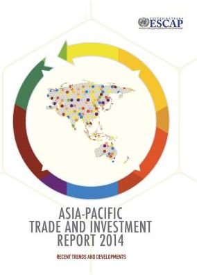 Cover for United Nations: Economic and Social Commission for Asia and the Pacific · Asia-Pacific trade and investment report 2014: recent trends and developments (Paperback Book) (2014)
