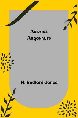 Cover for H Bedford-Jones · Arizona Argonauts (Paperback Book) (2022)