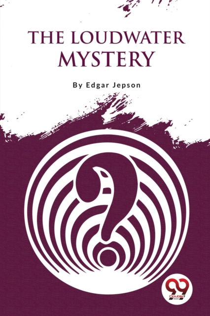 Cover for Edgar Jepson · The Loudwater Mystery (Taschenbuch) (2023)