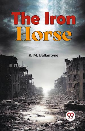 Cover for R.M. Ballantyne · The Iron Horse (Paperback Book) (2023)
