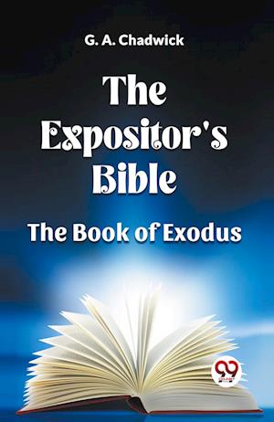 Cover for G a Chadwick · The Expositor's Bible The Book Of Exodus (Paperback Book) (2024)