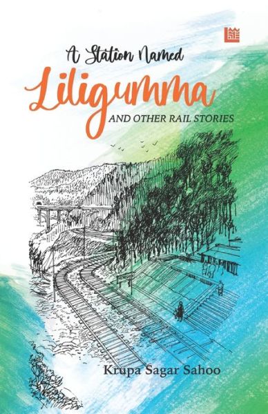 Cover for Krupasagar Sahoo · A station named Liligumma (Paperback Book) (2020)