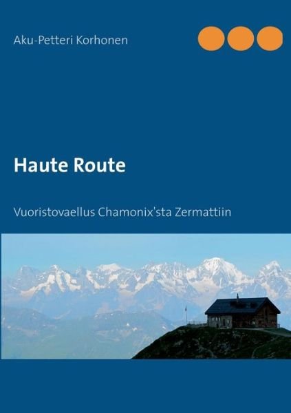 Cover for Aku-petteri Korhonen · Haute Route (Paperback Bog) [Finnish edition] (2014)