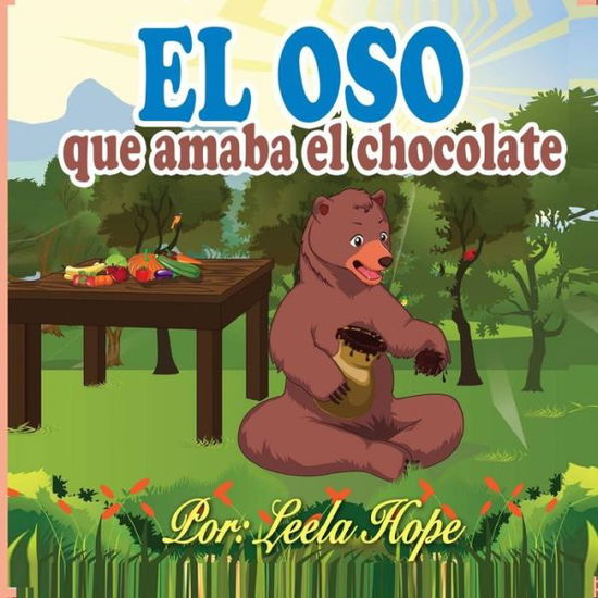 El oso que amaba el chocolate - Leela Hope - Books - Heirs Publishing Company - 9789657736821 - December 5, 2018