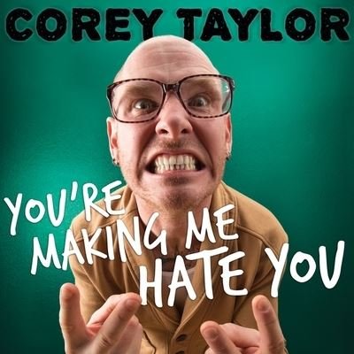 You're Making Me Hate You - Corey Taylor - Musikk - Tantor Audio - 9798200026821 - 28. august 2015