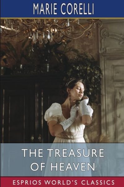 Cover for Marie Corelli · The Treasure of Heaven (Esprios Classics) (Paperback Bog) (2022)