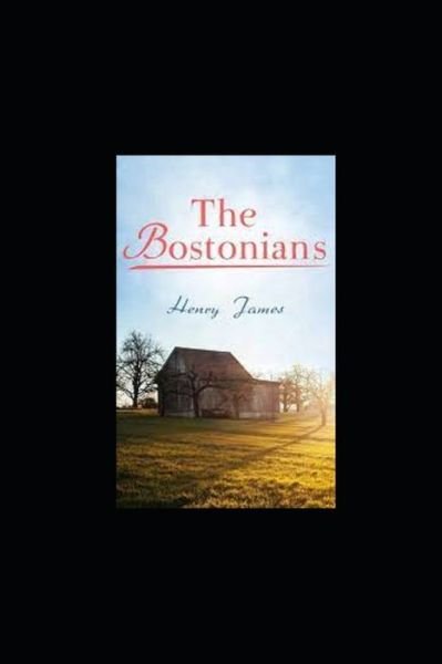 Cover for Henry James · The Bostonians: Classic Original Edition (Annotated) (Paperback Bog) (2022)