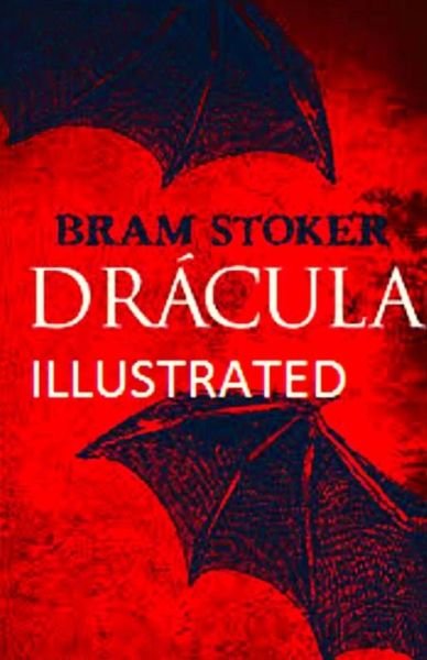 Dracula Illustrated - Bram Stoker - Bøger - Independently Published - 9798473730821 - 9. september 2021