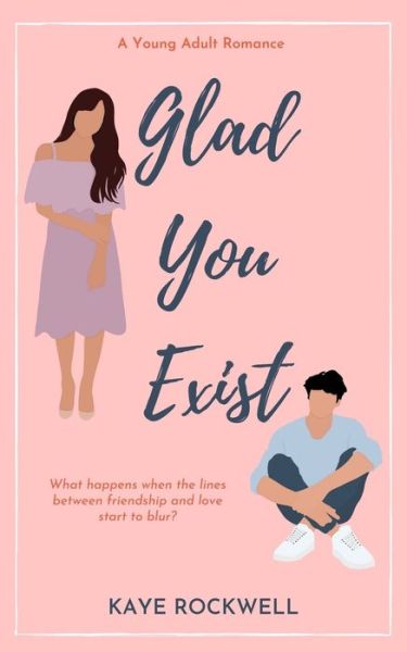 Cover for Kaye Rockwell · Glad You Exist - For Infinity and Forever Duet (Paperback Book) (2021)