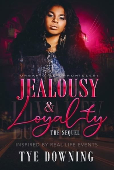 Cover for Tye Downing · Urban Girl Chronicles: Jealousy &amp; Loyalty (Taschenbuch) (2021)