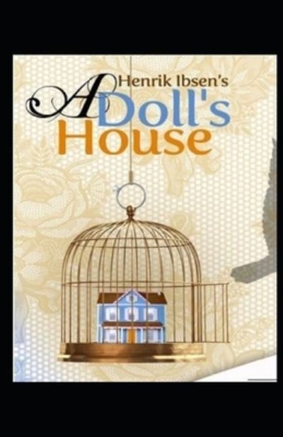 A Doll's House - Henrik Ibsen - Książki - Independently Published - 9798500210821 - 7 maja 2021