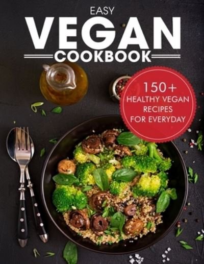 Cover for Ayden Willms · Easy Vegan Cookbook: Over 150 Healthy Vegan Recipes For Everyday (Pocketbok) (2021)