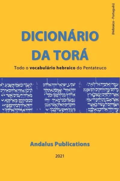 Cover for Andalus Publications (Portugues) · Dicionario da Tora (hebraico - portugues): Todo o vocabulario hebraico do Pentateuco - Linguas Da Biblia E Do Alcorao (Paperback Book) (2021)