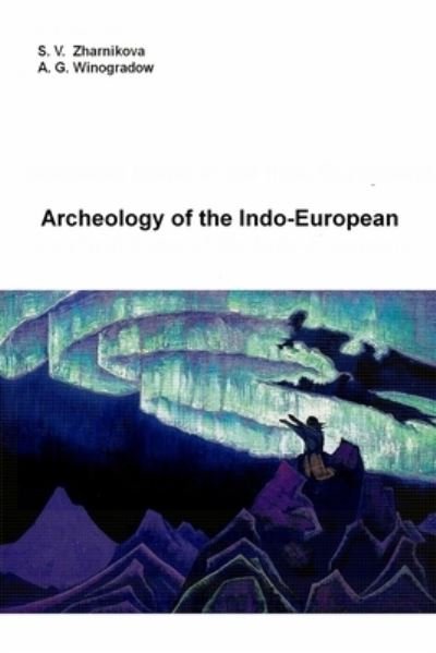 Cover for S V Zharnikova · Archeology of the Indo-European (Taschenbuch) (2020)