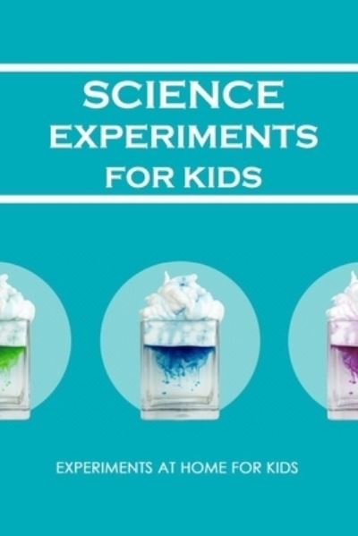 Cover for Prentiss Barksdale · Science Experiments for Kids (Paperback Book) (2021)